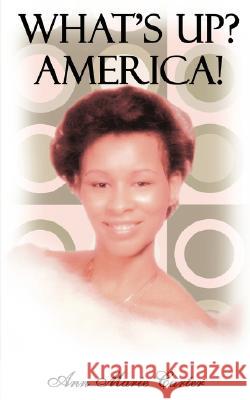 What's Up? America! Ann Marie Carter 9781434346759 Authorhouse - książka