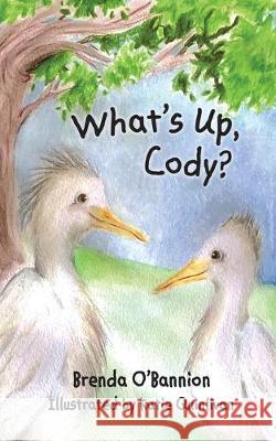 What's Up, Cody? Brenda O'Bannion, Katie Quinlivan 9781950481101 Tranquility Press - książka