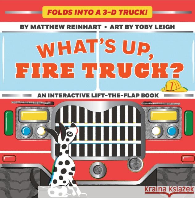 What's Up, Fire Truck? (a Pop Magic Book): Folds Into a 3-D Truck! Reinhart, Matthew 9781419741074 Abrams Appleseed - książka