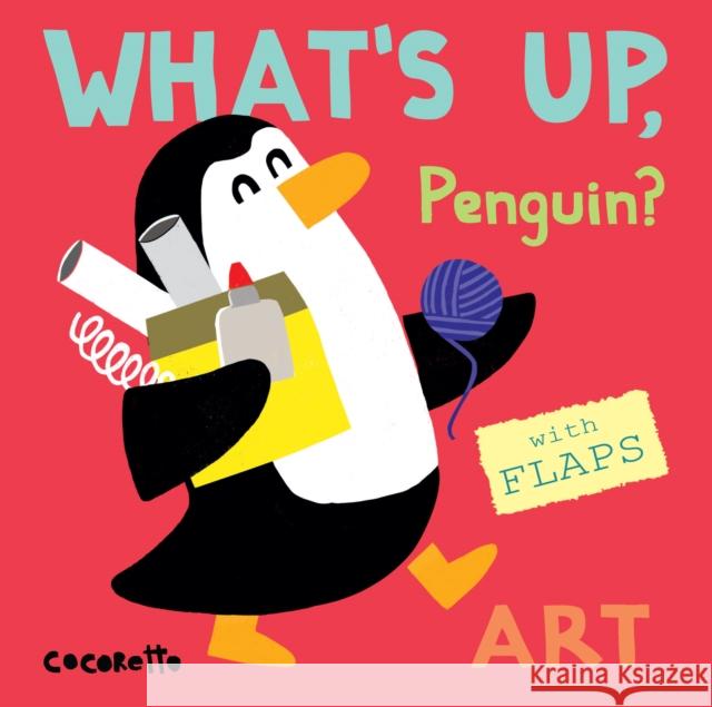 What's Up Penguin?: Art Cocoretto                                Child's Play 9781786281548 Child's Play International Ltd - książka