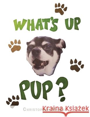 What's up Pup? Christopher McKay 9781663206114 iUniverse - książka