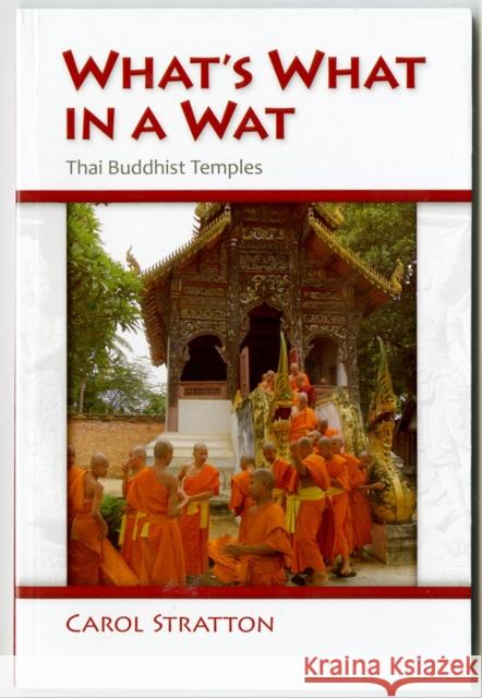 What's What in a Wat : Thai Buddhist Temples Carol Stratton 9789749511992  - książka