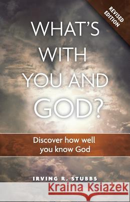 What's With You and God Revised Edition: Discover How Well You Know God Stubbs, Irving 9781976321481 Createspace Independent Publishing Platform - książka