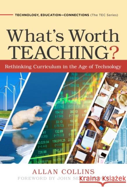 What's Worth Teaching?: Rethinking Curriculum in the Age of Technology Allan Collins 9780807758663 Teachers College Press - książka