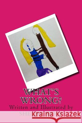 What's Wrong? Shelby Wolf 9781986415293 Createspace Independent Publishing Platform - książka