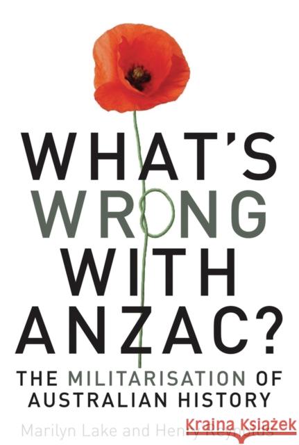What's wrong with ANZAC? Marilyn Lake Henry Reynolds 9781742231518 University of New South Wales Press - książka