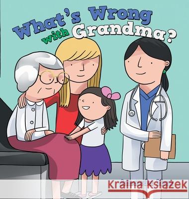 What's Wrong with Grandma? Amanda Max 9781665706698 Archway Publishing - książka