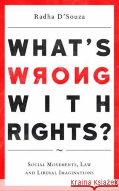 What's Wrong with Rights?: Social Movements, Law and Liberal Imaginations Radha D'Souza 9780745335414 Pluto Press (UK) - książka