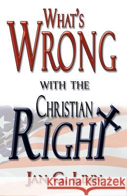 What's Wrong with the Christian Right Jan G. Linn 9781581124248 Brown Walker Press (FL) - książka