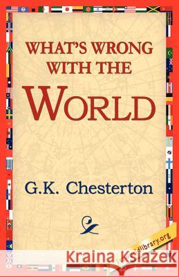 What's Wrong with the World G. K. Cherston 9781421811413 1st World Library - książka
