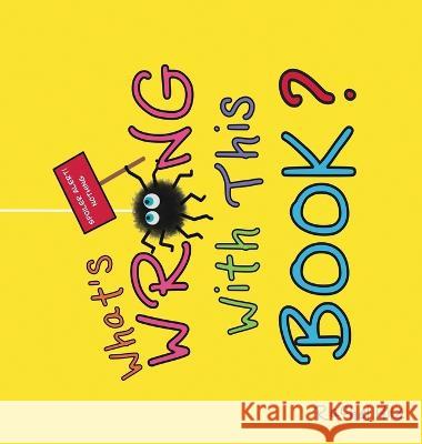 What's Wrong With This Book?: A Social Emotional Learning Story About Being Unique Rachel Hilz Rachel Hilz  9781990531248 Spirit Frog Press - książka