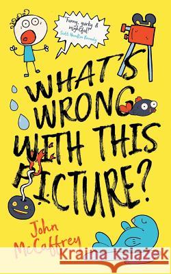 What's Wrong With This Picture? John McCaffrey 9781925417999 Vine Leaves Press - książka