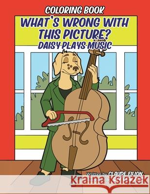 What's Wrong With This Picture: Daisy Plays Music Claude Filion 9798895439852 Austin Macauley Publishers LLC - książka