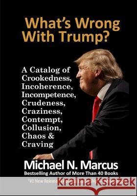 What's Wrong With Trump? Michael N. Marcus 9780998883526 Silver Sands Books - książka