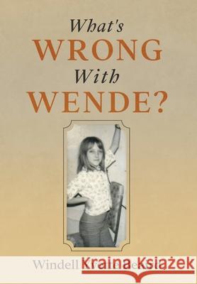 What's Wrong With Wende? Windell Yvette Beaird 9781535617727 Wende's World Publishing - książka