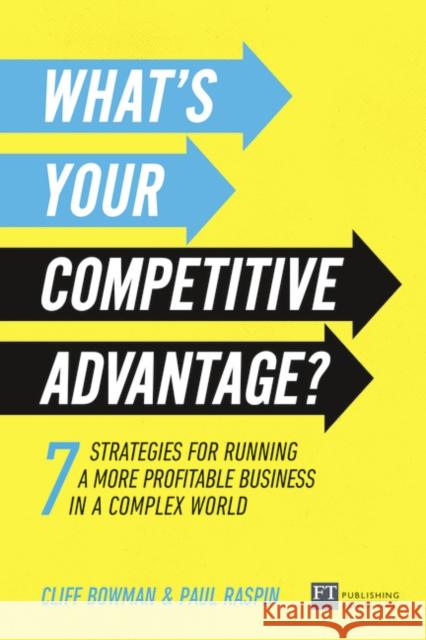 What's Your Competitive Advantage?: 7 strategies to discover your next source of value Paul Raspin 9781292259390 Pearson Education Limited - książka