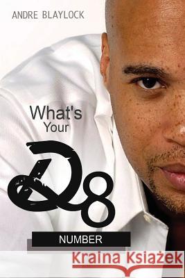 What's your D8 Number?: A Guide to 21st Century Dating Dr Andre Blaylock 9781978106116 Createspace Independent Publishing Platform - książka