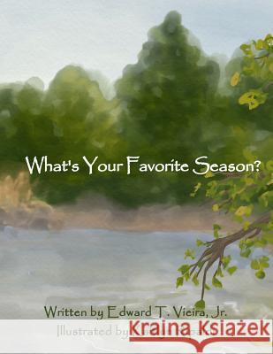 What's Your Favorite Season? Edward T. Vieir Kaitlyn Ripaldi 9781720721895 Createspace Independent Publishing Platform - książka