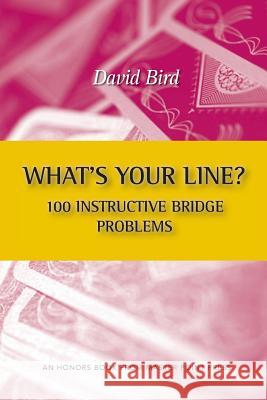 What's Your Line? 100 Instructive Bridge Problems David Bird 9781771401555 Master Point Press - książka