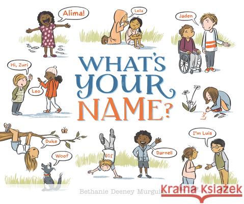What's Your Name? Bethanie Deeney Murguia Bethanie Deeney Murguia 9781536218565 Candlewick Press (MA) - książka