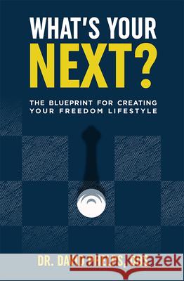 What's Your Next?: The Blueprint for Creating Your Freedom Lifestyle David Phelps 9781642251906 Advantage Media Group - książka