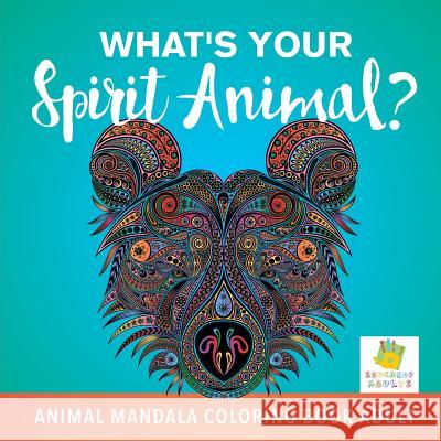 What's Your Spirit Animal? Animal Mandala Coloring Book Adult Educando Adults 9781645210023 Educando Adults - książka