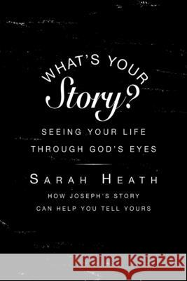 What's Your Story? Leader Guide: Seeing Your Life Through God's Eyes Sarah Heath 9781501837906 Abingdon Press - książka