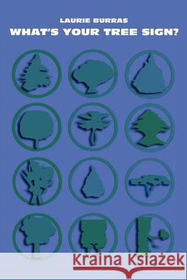 What's Your Tree Sign? Laurie Burras 9780595381043 iUniverse - książka