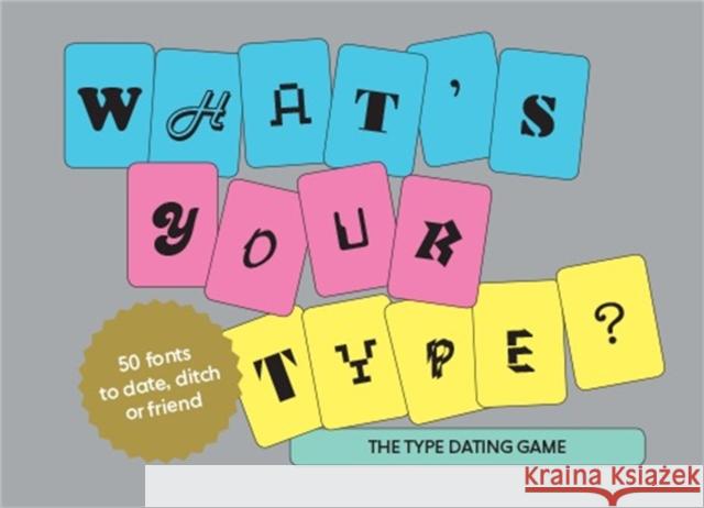 What's Your Type (Spiel) : The Type Dating Game Hyndman, Sarah 9781786274342 Laurence King Verlag GmbH - książka