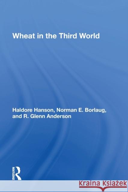 Wheat in the Third World Hanson, Haldore 9780367216238 Taylor & Francis - książka