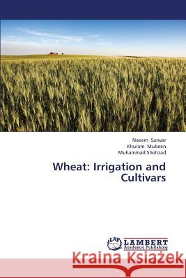 Wheat: Irrigation and Cultivars Sarwar Naeem 9783659320316 LAP Lambert Academic Publishing - książka