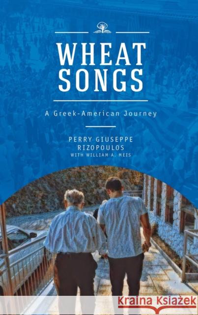 Wheat Songs: A Greek-American Journey Rizopoulos, Perry Giuseppe 9781618117717 Academic Studies Press - książka