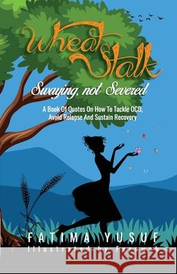 Wheat Stalk Swaying, not Severed Fatima Yusuf, Fernweh 9789388942898 Becomeshakeaspeare.com - książka