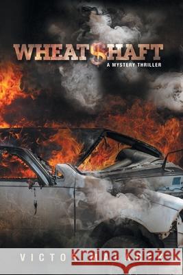 WheatShaft Victor Malarek 9781039121416 FriesenPress - książka