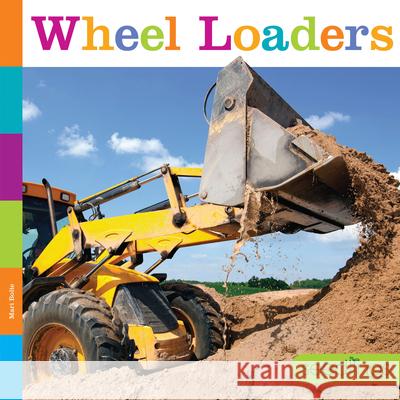 Wheel Loaders Mari Bolte 9781682774724 Creative Paperbacks - książka