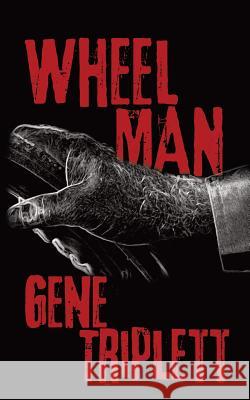 Wheel Man Gene Triplett 9781504980456 Authorhouse - książka