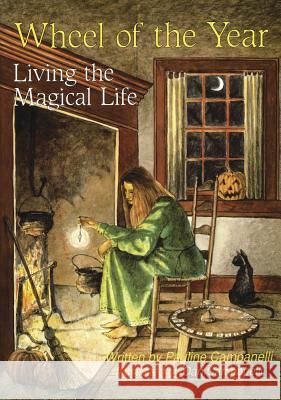 Wheel of the Year: Living the Magical Life Pauline Campanelli Dan Campanelli 9780875420912 Llewellyn Publications - książka