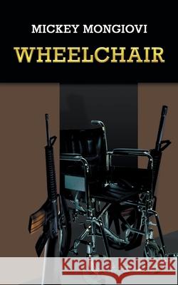 Wheelchair Mickey Mongiovi 9781425908263 Authorhouse - książka