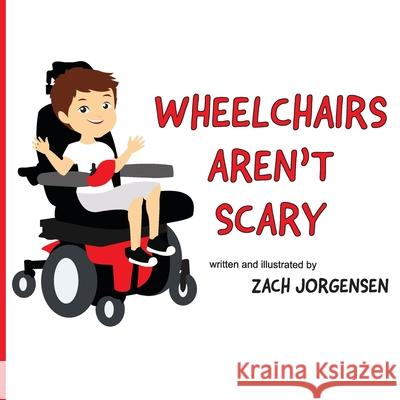 Wheelchairs Aren't Scary Zach Jorgensen 9781073887262 Independently Published - książka