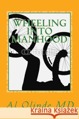Wheeling Into Manhood Al Olind 9781511977685 Createspace - książka