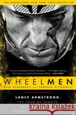 Wheelmen: Lance Armstrong, the Tour de France, and the Greatest Sports Conspiracy Ever Reed Albergotti Vanessa O'Connell 9781592408887 Gotham Books - książka