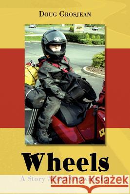 Wheels: A Story About Growing Up Grosjean, Doug 9781425913885 Authorhouse - książka