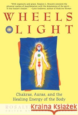 Wheels of Light: Chakras, Auras, and the Healing Energy of the Body Rosalyn L Bruyere 9780671796242  - książka