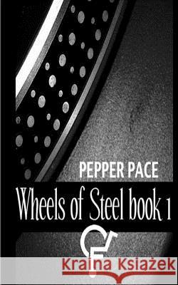 Wheels of Steel book 1 Watts, Andrea 9780991174928 Pepper Pace Productions - książka