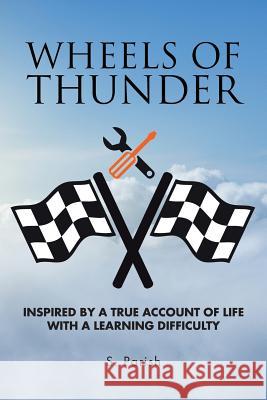 Wheels of Thunder: Inspired by a True Account of Life with a Learning Difficulty S. Parish 9781524676032 Authorhouse - książka