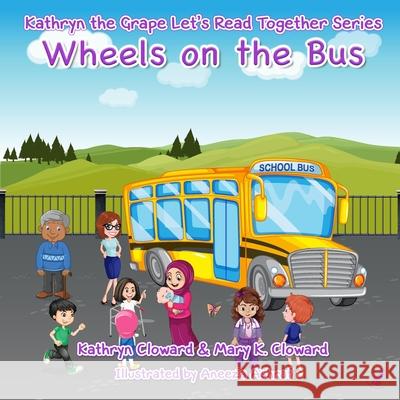 Wheels on the Bus Mary K. Cloward Aneeza Ashraf Kathryn Cloward 9781970163193 Kandon Unlimited, Inc. - książka