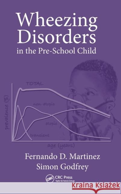 Wheezing Disorders in the Pre-School Child: Pathogenesis and Management Martinez, Fernando D. 9781841841557 Taylor & Francis Group - książka