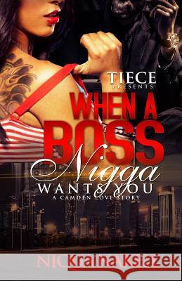 When A Boss Nigga Wants You Nakell, Niqua 9781530477395 Createspace Independent Publishing Platform - książka