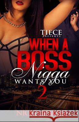 When A Boss Nigga Wants You 2 Nakell, Niqua 9781530472734 Createspace Independent Publishing Platform - książka