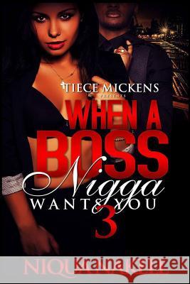 When A Boss Nigga Wants You 3 Nakell, Niqua 9781535106276 Createspace Independent Publishing Platform - książka